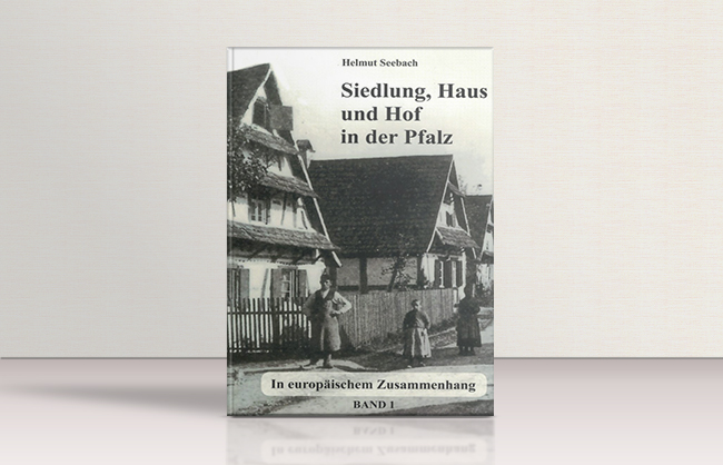 Siedlung, Haus und Hof in der Pfalz. Band 1